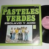 Esclavo Y Amo Song Lyrics And Music By Los Pasteles Verdes Arranged