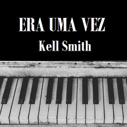 Era Uma Vez Piano Song Lyrics And Music By Kell Smith Arranged By