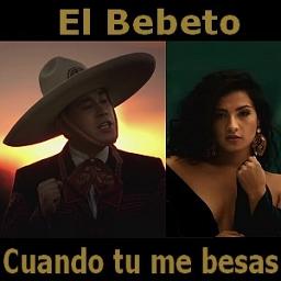 CUANDO TU ME BESAS Song Lyrics And Music By EL BEBETO Arranged By