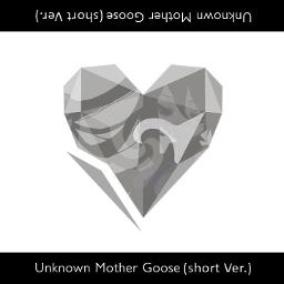 Short Ver Unknown Mother Goose Song Lyrics And Music By Wowaka Feat