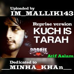 Short】Kuch is Tarah - Unplugged - Song Lyrics and Music by Atif Aslam |  reprise version - Kuch is tarah arranged by IM_MALLIK143 on Smule Social  Singing app