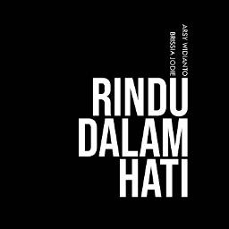 RINDU DALAM HATI - Song Lyrics and Music by ARSY WIDIANTO BRISIA 