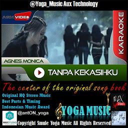 Agnes Monica - Tanpa Kekasihku - Yoga Music Original HD by ravalez_ and