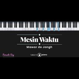 Mesin Waktu Female Key Song Lyrics And Music By Budi Doremi Arranged By WhyPgb On Smule Social