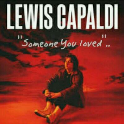 singer lewis capaldi someone you loved