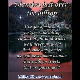 Mansion Over The Hilltop - Song Lyrics and Music by Bill Gaithers Vocal ...