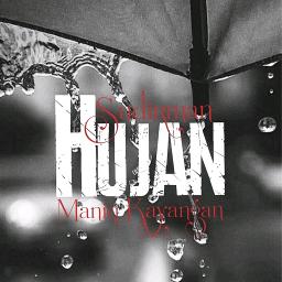 Hujan Song Lyrics And Music By Sudirman Arranged By G Arymk11 T On Smule Social Singing App