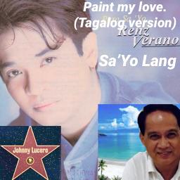 Paint My Love Tagalog Version Song Lyrics And Music By Renz Verano Arranged By Mjborjs On Smule Social Singing App