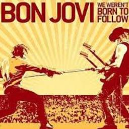 Bon Jovi – We Weren’t Born to Follow lyrics