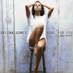 good for you selena ft asap rocky mp3 lyrics