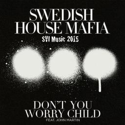 Don T You Worry Child Song Lyrics And Music By Swedish House Mafia Ft John Martin Arranged By Svi Downunda On Smule Social Singing App