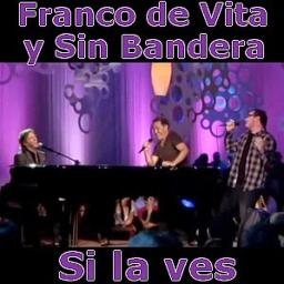 Franco de Vita con Bandera - Si la ves by nana9_3 and carvato on Smule: Social Singing