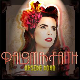 Upside Down Song Lyrics and Music by Paloma Faith arranged by