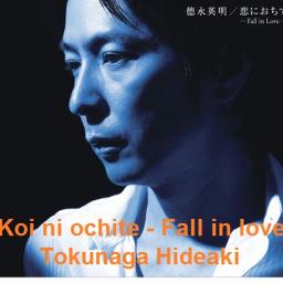 Koi Ni Ochite Fall In Love Romaji Song Lyrics And Music By Tokunaga Hideaki Arranged By Tusc Erika On Smule Social Singing App