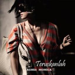 Teruskanlah Song Lyrics And Music By Agnes Monica Arranged By Theoskarscom On Smule Social Singing App