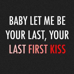 Last First Kiss Song Lyrics And Music By One Direction Arranged By Vichopes On Smule Social Singing App