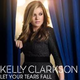 Let Your Tears Fall - Song Lyrics and Music by Kelly Clarkson arranged ...