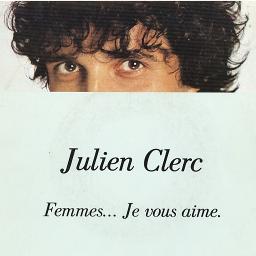 Femmes Je Vous Aime Song Lyrics And Music By Julien Clerc Arranged By