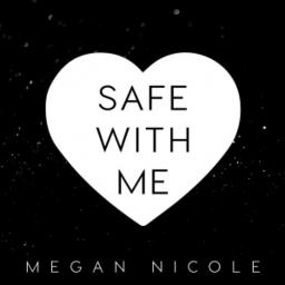 Safe With Me Song Lyrics And Music By Megan Nicole Arranged By Mrsyyy On Smule Social Singing App