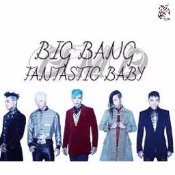 Fantastic Baby Lyrics And Music By Bigbang Arranged By Torachan