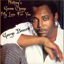 Letras - George Benson - Nothing's Gonna Change My Love For You