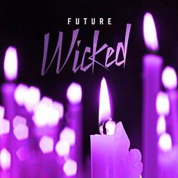 Wicked - Song Lyrics and Music by Future arranged by lucasoliverah on ...