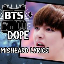 Dope (Misheard Lyrics Ver.) - Song Lyrics and Music by BTS arranged by  __EKO on Smule Social Singing app