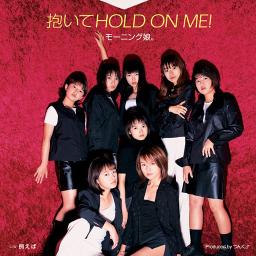 抱いてhold On Me モーニング娘 Song Lyrics And Music By モーニング娘 Arranged By Yuki0513 On Smule Social Singing App