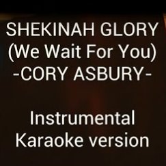 Shekinah Glory Cory Asbury Song Lyrics And Music By Cory Asbury Arranged By Beloved Geezer On Smule Social Singing App