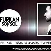 tan tasci ft nasil sevecegim furkan soysal song lyrics and music by tan tasci ft furkan soysal arranged by yunusemir61 on smule social singing app