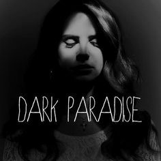 Dark Paradise - song and lyrics by Lana Del Rey