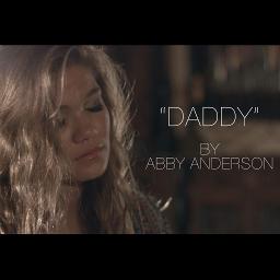 Daddy Song Lyrics And Music By Abby Anderson Arranged By 40spinupgirl On Smule Social Singing App