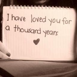 i loved you for a thousand years