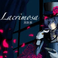 Kuroshitsuji ~ Lacrimosa - Song Lyrics and Music by ... arranged by ...