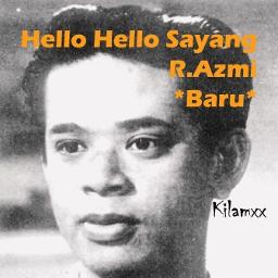 Hello Hello Sayang Song Lyrics And Music By R Azmi Arranged By Smulean202098765 On Smule Social Singing App