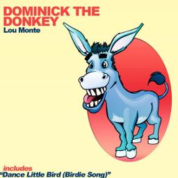 Dominick The Donkey (The Italian Christmas Donkey) Song Lyrics and