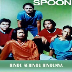 Rindu Serindu Rindunya Spoon Song Lyrics And Music By Spoon Arranged By Widix On Smule Social Singing App