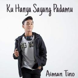Ku Hanya Sayang Padamu Song Lyrics And Music By Aiman Tino Arranged By Ufhiekthaufik On Smule Social Singing App