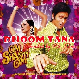 DHOOM TANA - Ost. Om Shanti Om - Song Lyrics And Music By Shreya ...