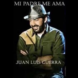 Mi Padre Me Ama - Song Lyrics and Music by Juan Luis Guerra arranged by  MGems_Javi_BG on Smule Social Singing app
