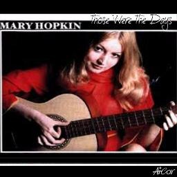 Those Were The Days - Song Lyrics And Music By Mary Hopkin Arranged By ...