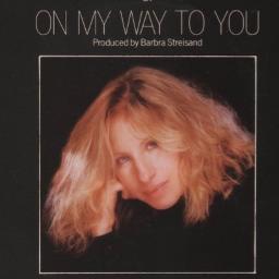 On My Way To You Song Lyrics And Music By Barbra Streisand Arranged By Hugopinheiro4 On Smule Social Singing App