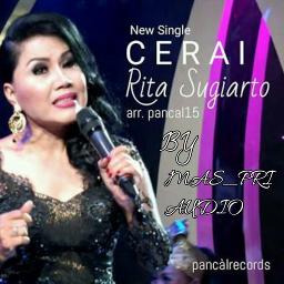 Cerai - Song Lyrics and Music by Rita Sugiarto arranged by HSTR_MASPRI ...