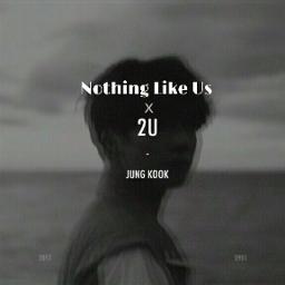 Mashup] 2U X Nothing Like Us - Song Lyrics And Music By Jungkook (Bts)  Arranged By 01Cung_ On Smule Social Singing App