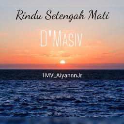 Rindu Setengah Mati Song Lyrics And Music By D Masiv Arranged By Ade Prasetia On Smule Social Singing App