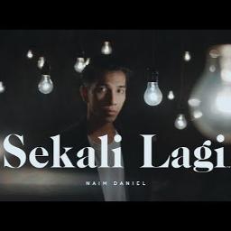 Sekali Lagi Song Lyrics And Music By Naim Daniel Arranged By Nyctophiliaria On Smule Social Singing App