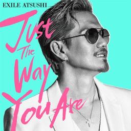 Just The Way You Are Song Lyrics And Music By Exile Atsushi ガイメロなし Arranged By Sumacha On Smule Social Singing App