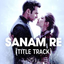 SANAM RE-HD - Song Lyrics and Music by SANAM RE arranged by JosNong1 on  Smule Social Singing app
