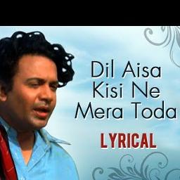 dil aisa kisi ne mera toda lyrics in english