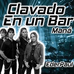 Clavado En Un Bar - Song Lyrics and Music by Manã¡ arranged by EderPaul on  Smule Social Singing app